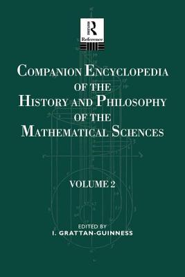 Companion Encyclopedia of the History and Philosophy of the Mathematical Sciences