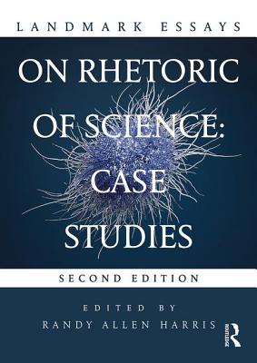 Landmark Essays on Rhetoric of Science: Case Studies