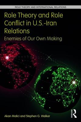 Role Theory and Role Conflict in U.S.-Iran Relations