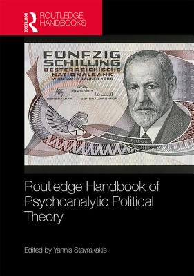 Routledge Handbook of Psychoanalytic Political Theory