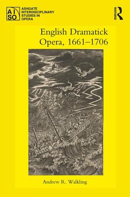 English Dramatick Opera, 1661-1706