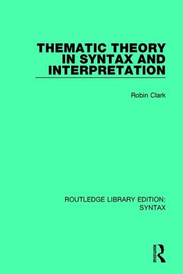 Thematic Theory in Syntax and Interpretation