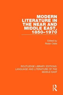 Modern Literature in the Near and Middle East, 1850-1970