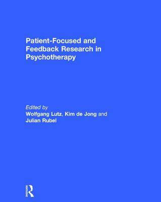 Patient-Focused and Feedback Research in Psychotherapy