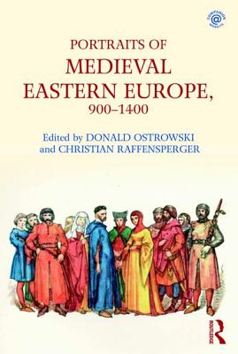 Portraits of Medieval Eastern Europe, 900-1400