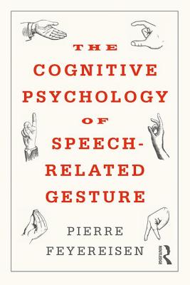 The Cognitive Psychology of Speech-Related Gesture