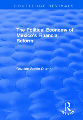 The Political Economy of Mexico's Financial Reform