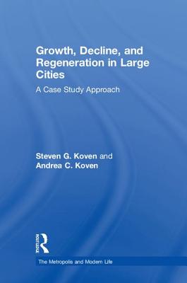 Growth, Decline, and Regeneration in Large Cities