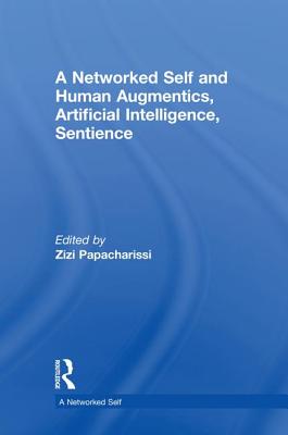 A Networked Self and Human Augmentics, Artificial Intelligence, Sentience