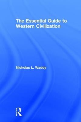 The Essential Guide to Western Civilization