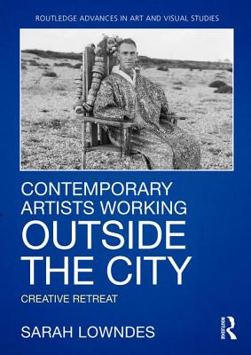 Contemporary Artists Working Outside the City