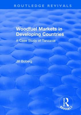 Woodfuel Markets in Developing Countries: A Case Study of Tanzania