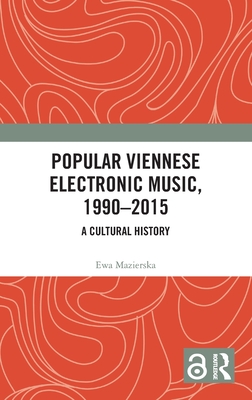 Popular Viennese Electronic Music, 1990-2015