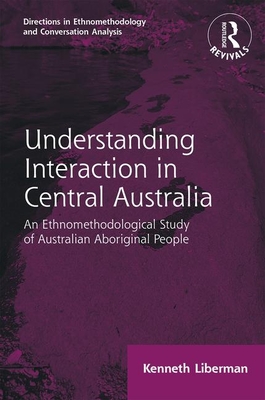 Routledge Revivals: Understanding Interaction in Central Australia (1985)