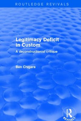 Revival: Legitimacy Deficit in Custom: Towards a Deconstructionist Theory (2001)