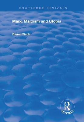 Marx, Marxism and Utopia