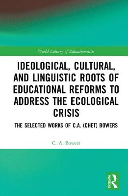 Ideological, Cultural, and Linguistic Roots of Educational Reforms to Address the Ecological Crisis