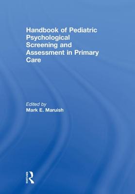 Handbook of Pediatric Psychological Screening and Assessment in Primary Care