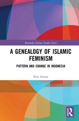 A Genealogy of Islamic Feminism