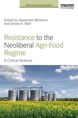 Resistance to the Neoliberal Agri-Food Regime