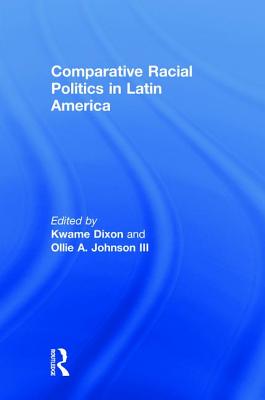 Comparative Racial Politics in Latin America