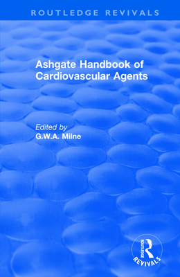 Ashgate Handbook of Cardiovascular Agents: An International Guide to 1900 Drugs in Current Use