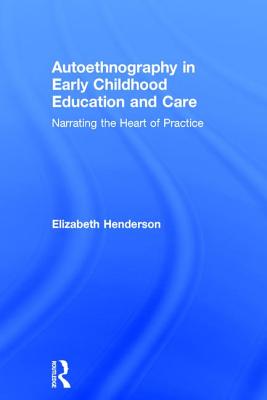 Autoethnography in Early Childhood Education and Care