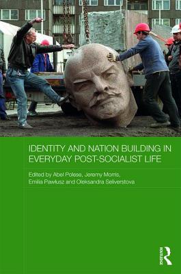 Identity and Nation Building in Everyday Post-Socialist Life