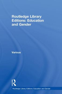 Routledge Library Editions: Education and Gender