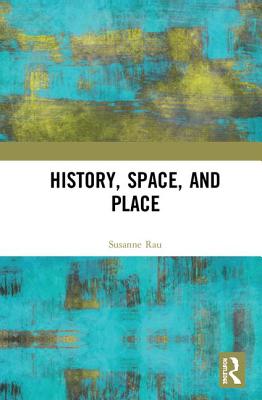 History, Space and Place