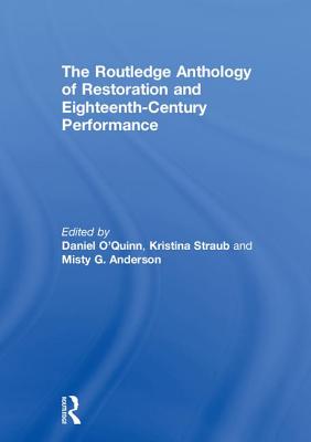 The Routledge Anthology of Restoration and Eighteenth-Century Performance