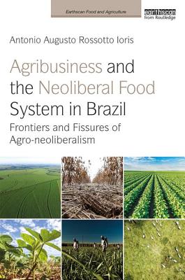 Agribusiness and the Neoliberal Food System in Brazil