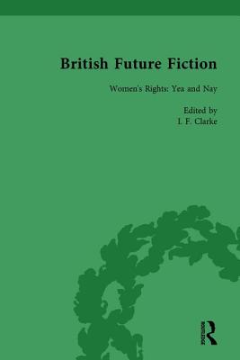 British Future Fiction, 1700-1914, Volume 4