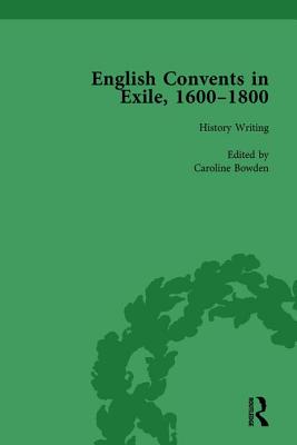 English Convents in Exile, 1600-1800, Part I, vol 1