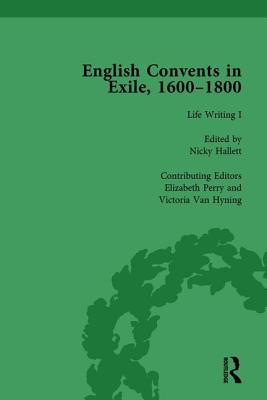 English Convents in Exile, 1600-1800, Part I, vol 3