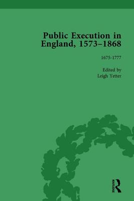 Public Execution in England, 1573-1868, Part I Vol 3