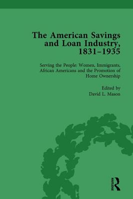 The American Savings and Loan Industry, 1831-1935 Vol 4