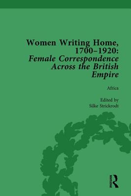 Women Writing Home, 1700-1920 Vol 1