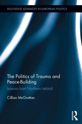 The Politics of Trauma and Peace-Building