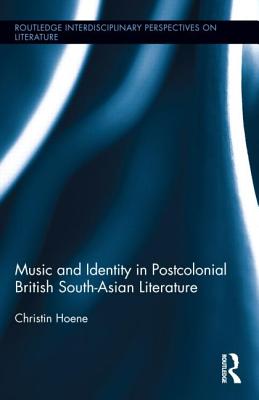 Music and Identity in Postcolonial British South-Asian Literature