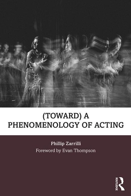 (toward) a phenomenology of acting