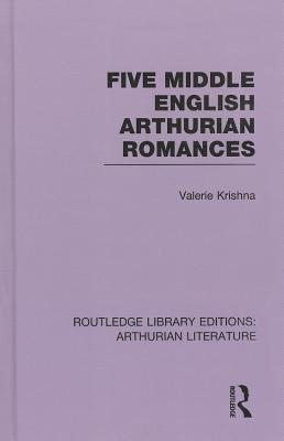 Five Middle English Arthurian Romances