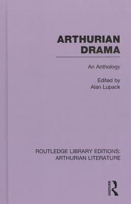 Arthurian Drama: An Anthology