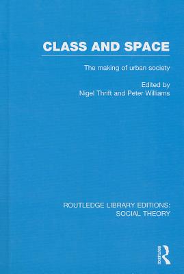 Class and Space (RLE Social Theory)