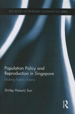 Population Policy and Reproduction in Singapore