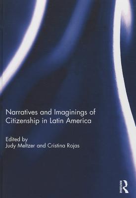 Narratives and Imaginings of Citizenship in Latin America