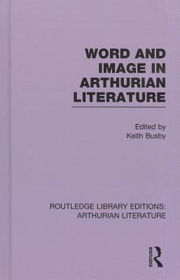 Word and Image in Arthurian Literature