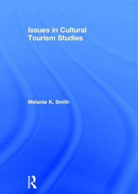 Issues in Cultural Tourism Studies