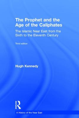 The Prophet and the Age of the Caliphates