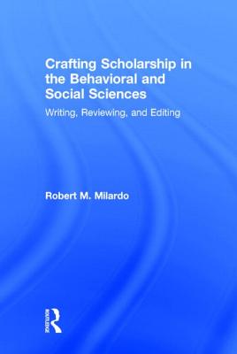 Crafting Scholarship in the Behavioral and Social Sciences